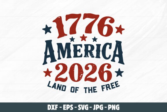 1776 2026 America Land of the Free SVG: A Retro Typographic Tribute