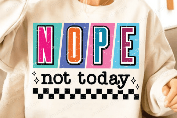 Funny Sassy SVG: Crafting with Attitude and Nope Not Today PNG SVG