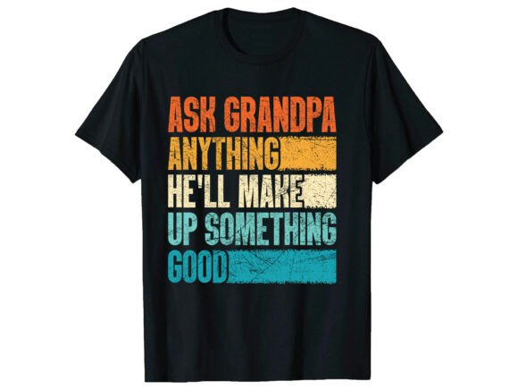 Grandpa's Humor, Your Design: The Ask Grandpa Father's Day T-Shirt Bundle