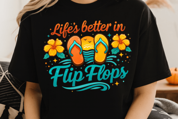 Life is Better in Flip Flops Shirt PNG: A Designer’s Guide to Summer Vibes